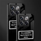 beautiful day to leave me alone black back phone cover | glass case for oneplus 10t