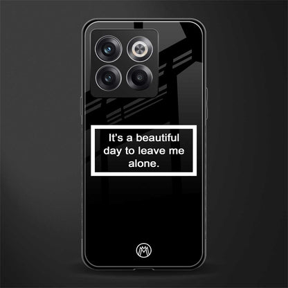 beautiful day to leave me alone black back phone cover | glass case for oneplus 10t