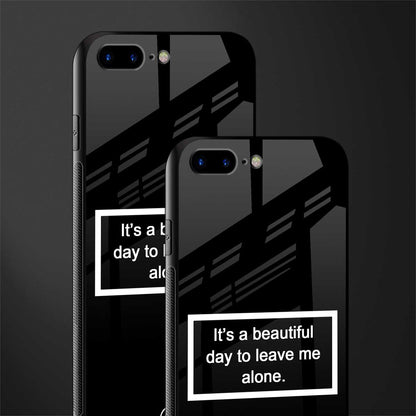 beautiful day to leave me alone black glass case for iphone 8 plus