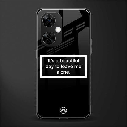 beautiful day to leave me alone black back phone cover | glass case for oneplus nord ce 3 lite