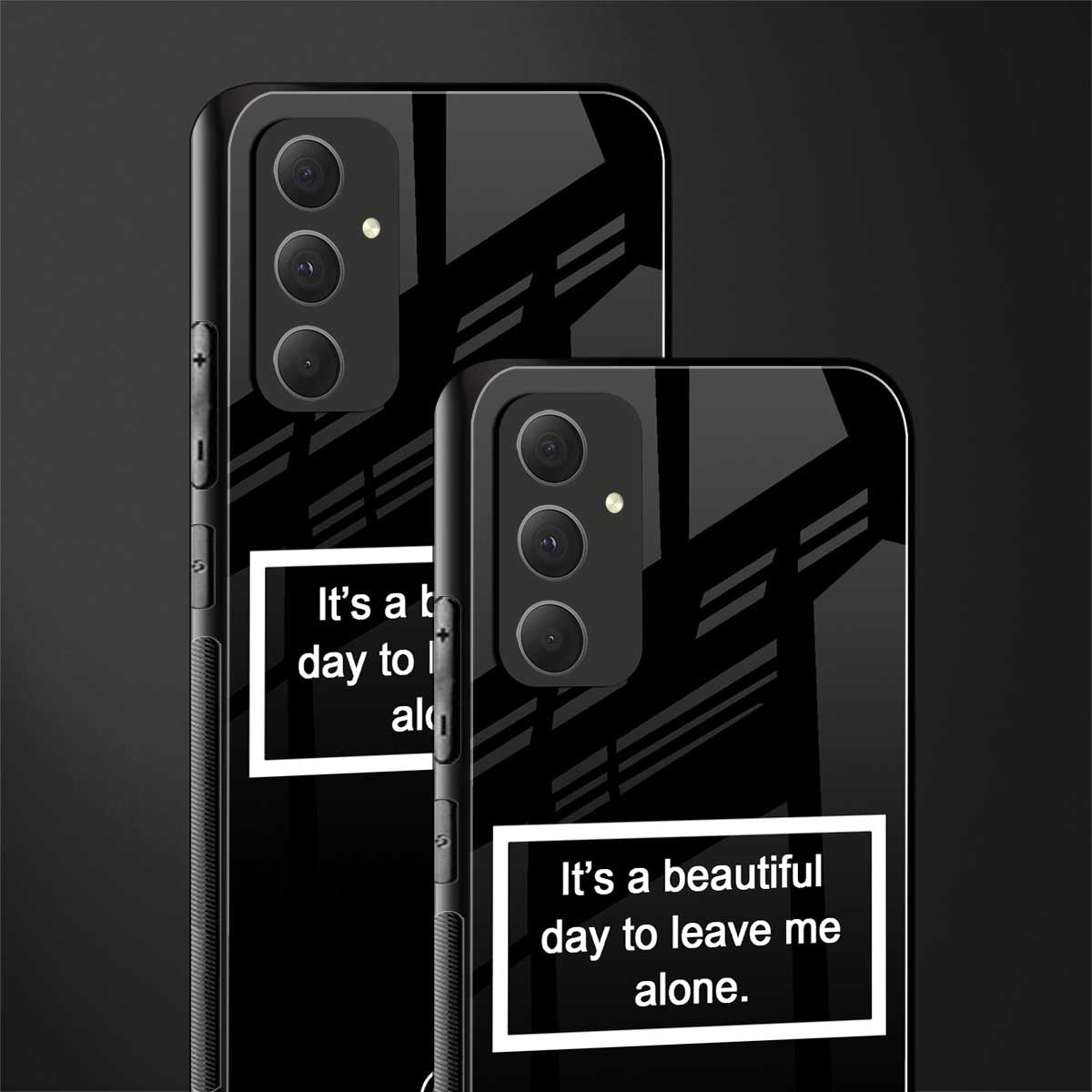 beautiful day to leave me alone black back phone cover | glass case for samsung galaxy a54 5g