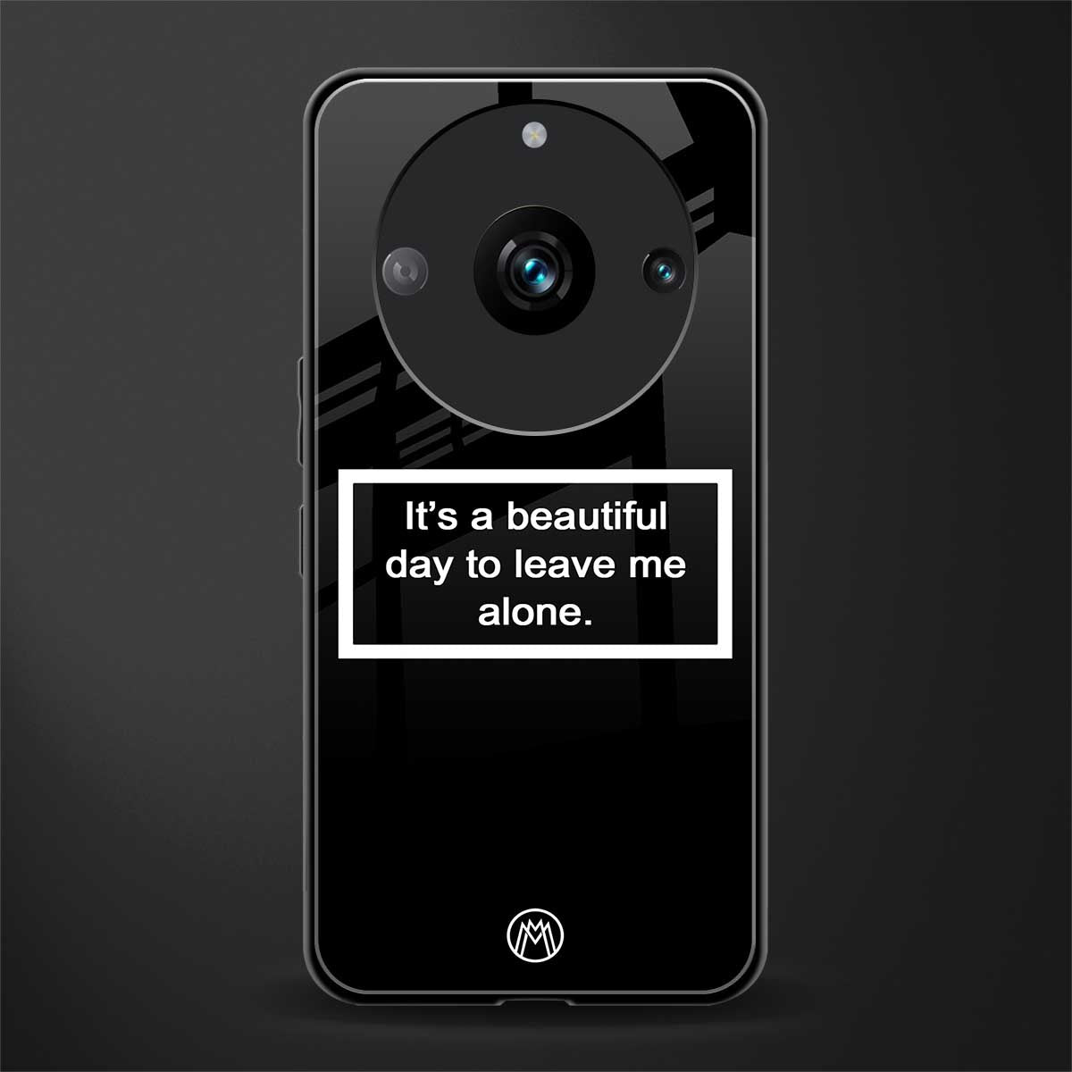 beautiful day to leave me alone black back phone cover | glass case for realme 11 pro 5g