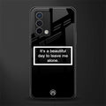 beautiful day to leave me alone black back phone cover | glass case for oppo a74 4g