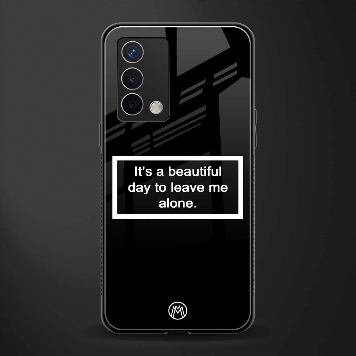 beautiful day to leave me alone black back phone cover | glass case for oppo a74 4g
