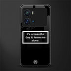 beautiful day to leave me alone black back phone cover | glass case for iQOO 9 Pro