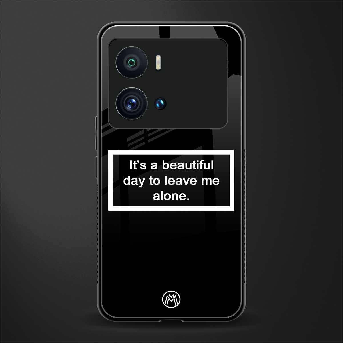 beautiful day to leave me alone black back phone cover | glass case for iQOO 9 Pro