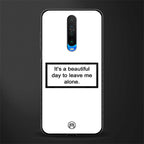 beautiful day to leave me alone white glass case for poco x2 image