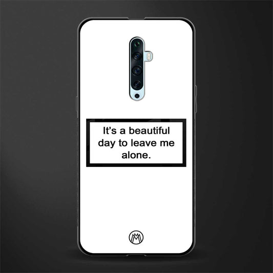beautiful day to leave me alone white glass case for oppo reno 2z image