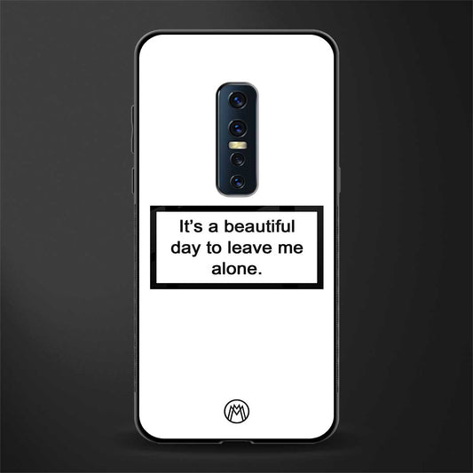 beautiful day to leave me alone white glass case for vivo v17 pro image