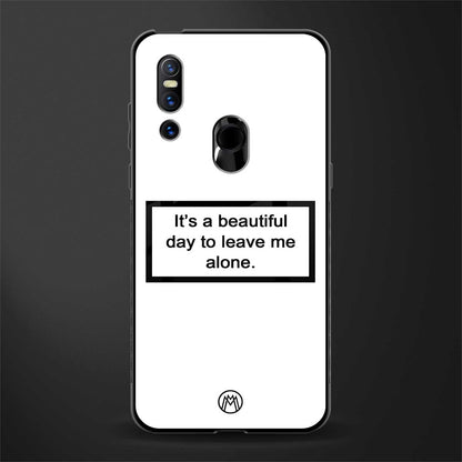 beautiful day to leave me alone white glass case for vivo v15 image