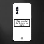 beautiful day to leave me alone white glass case for vivo v15 pro image