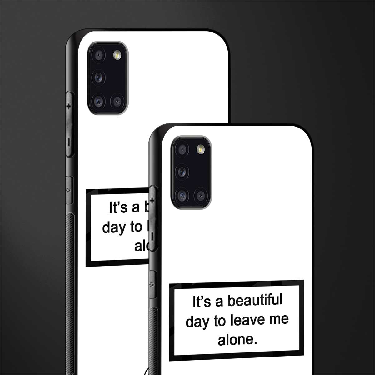 beautiful day to leave me alone white glass case for samsung galaxy a31 image-2