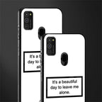 beautiful day to leave me alone white glass case for samsung galaxy m21 image-2