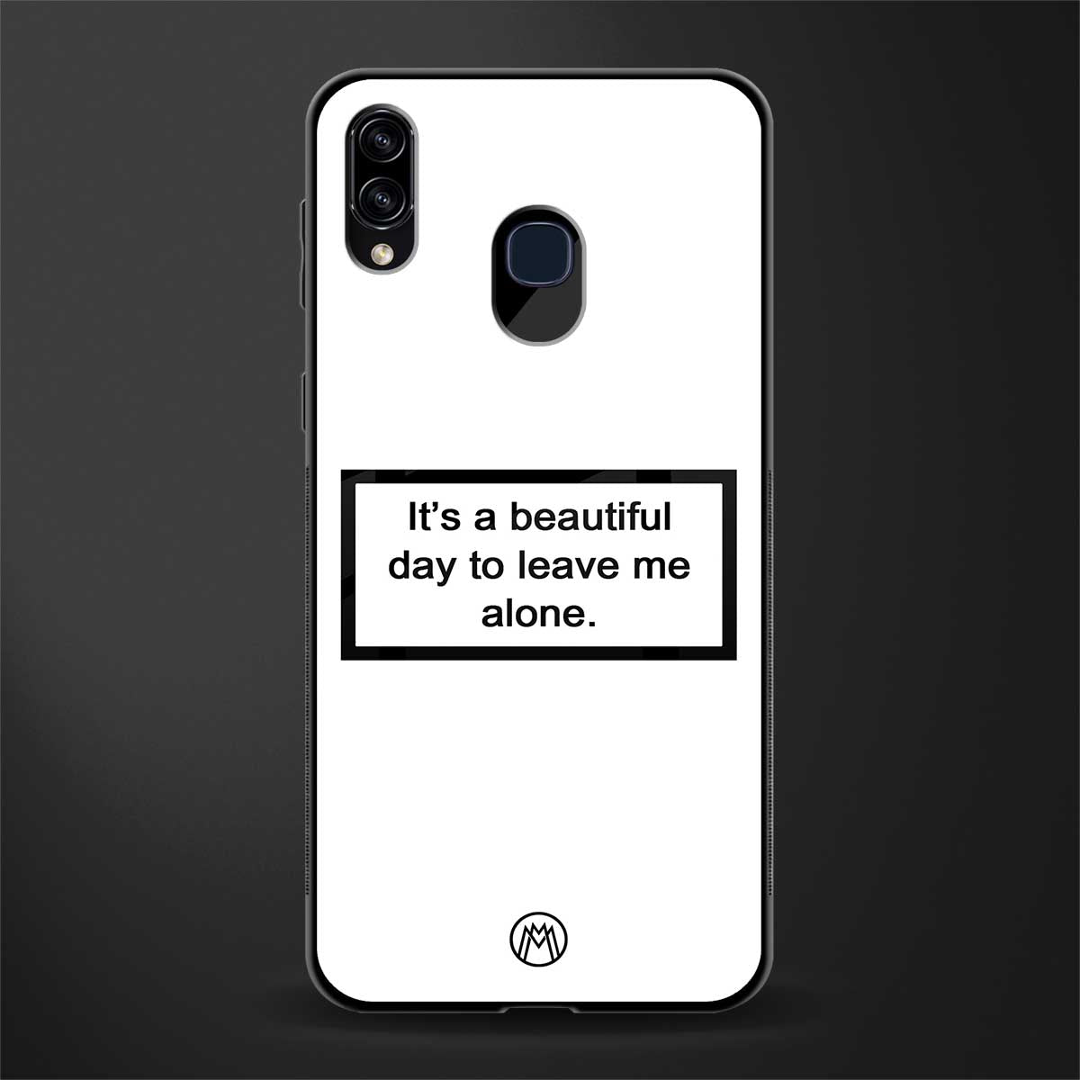 beautiful day to leave me alone white glass case for samsung galaxy a30 image