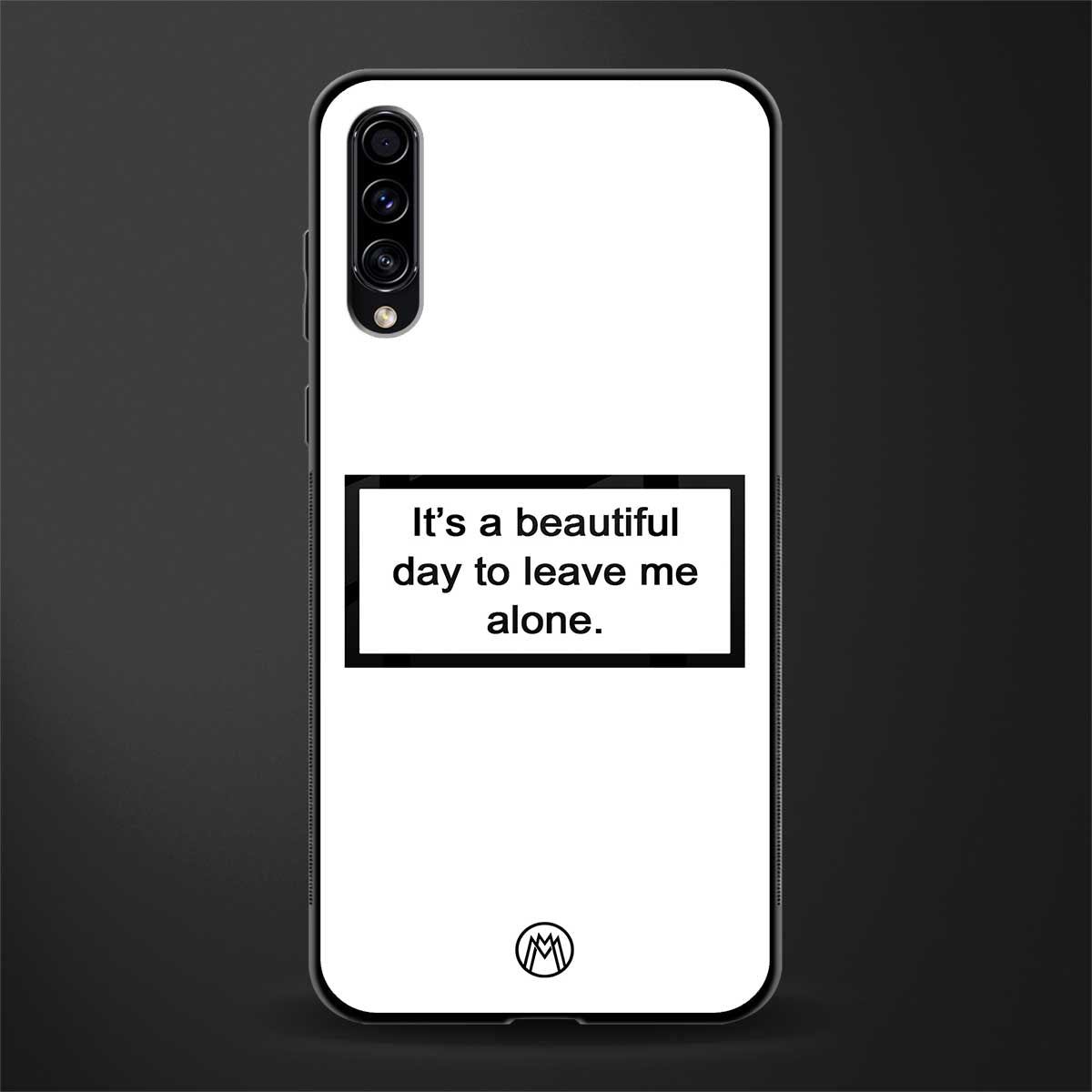 beautiful day to leave me alone white glass case for samsung galaxy a70 image