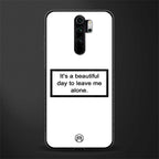 beautiful day to leave me alone white glass case for redmi note 8 pro image