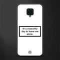 beautiful day to leave me alone white glass case for redmi note 9 pro image
