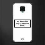 beautiful day to leave me alone white glass case for redmi note 9 pro image