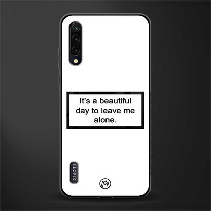 beautiful day to leave me alone white glass case for mi a3 redmi a3 image