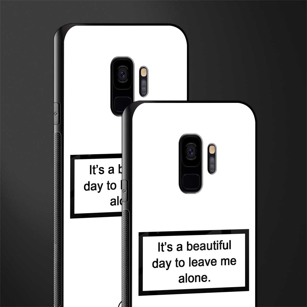 beautiful day to leave me alone white glass case for samsung galaxy s9 image-2