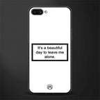beautiful day to leave me alone white glass case for realme c1 image