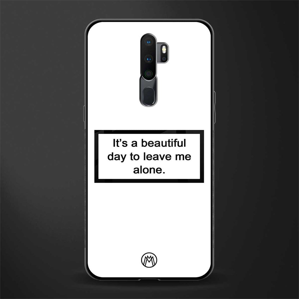 beautiful day to leave me alone white glass case for oppo a5 2020 image