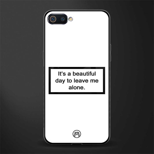 beautiful day to leave me alone white glass case for realme c2 image