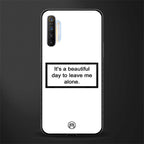 beautiful day to leave me alone white glass case for realme x2 image
