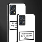 beautiful day to leave me alone white glass case for realme 9 pro plus 5g image-2