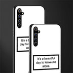beautiful day to leave me alone white glass case for realme x50 pro image-2