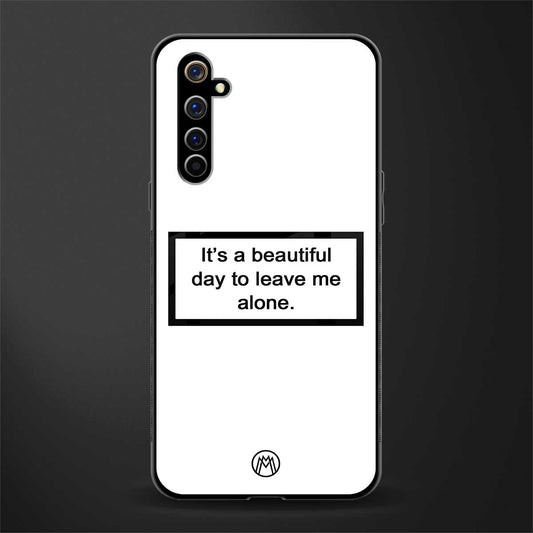 beautiful day to leave me alone white glass case for realme x50 pro image