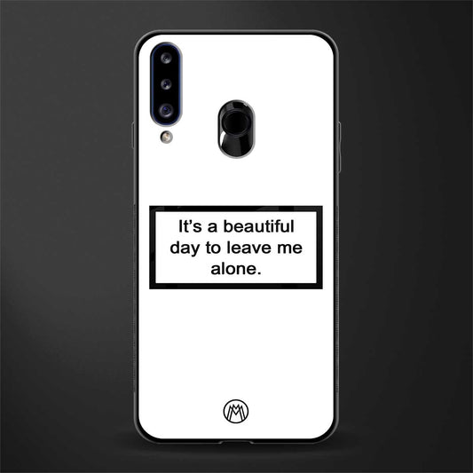 beautiful day to leave me alone white glass case for samsung galaxy a20s image