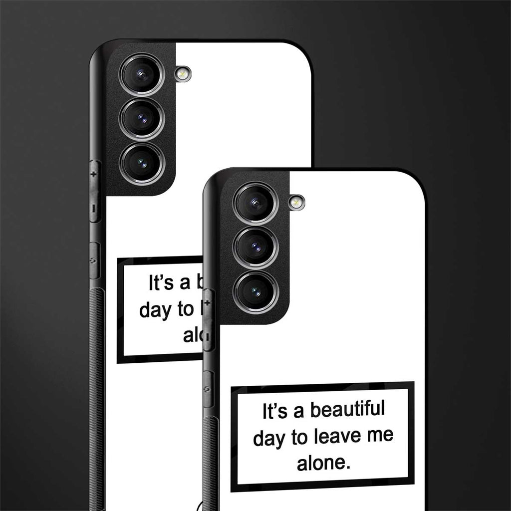 beautiful day to leave me alone white glass case for samsung galaxy s21 fe 5g image-2