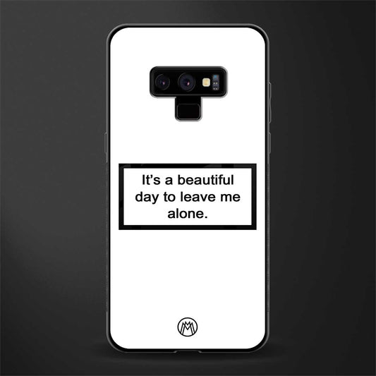 beautiful day to leave me alone white glass case for samsung galaxy note 9 image