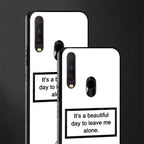 beautiful day to leave me alone white glass case for vivo y12 image-2