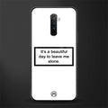 beautiful day to leave me alone white glass case for realme x2 pro image