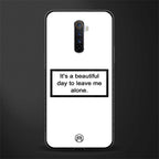 beautiful day to leave me alone white glass case for realme x2 pro image