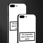 beautiful day to leave me alone white glass case for iphone 7 plus image-2