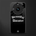 beautiful disaster back phone cover | glass case for realme 11 pro 5g