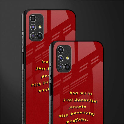 beautiful people with beautiful problems glass case for samsung galaxy m31s image-2