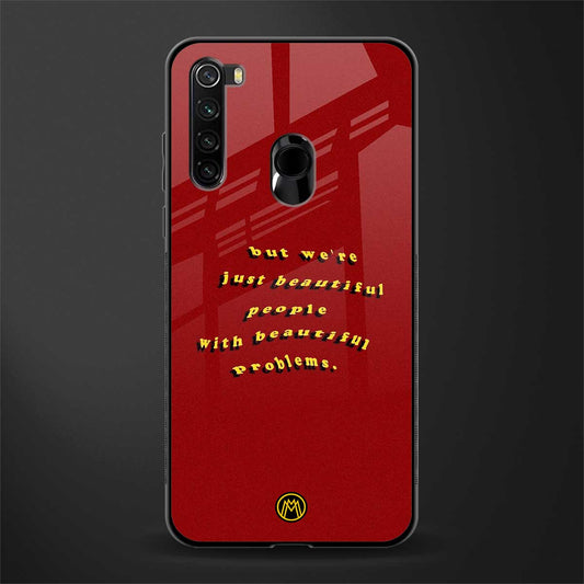 beautiful people with beautiful problems glass case for redmi note 8 image