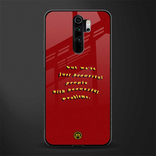 beautiful people with beautiful problems glass case for redmi note 8 pro image