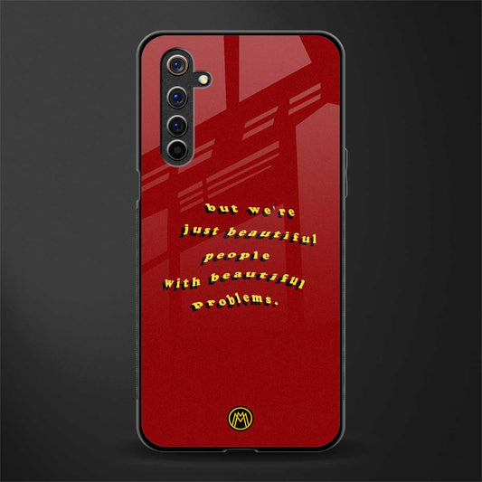 beautiful people with beautiful problems glass case for realme 6i image