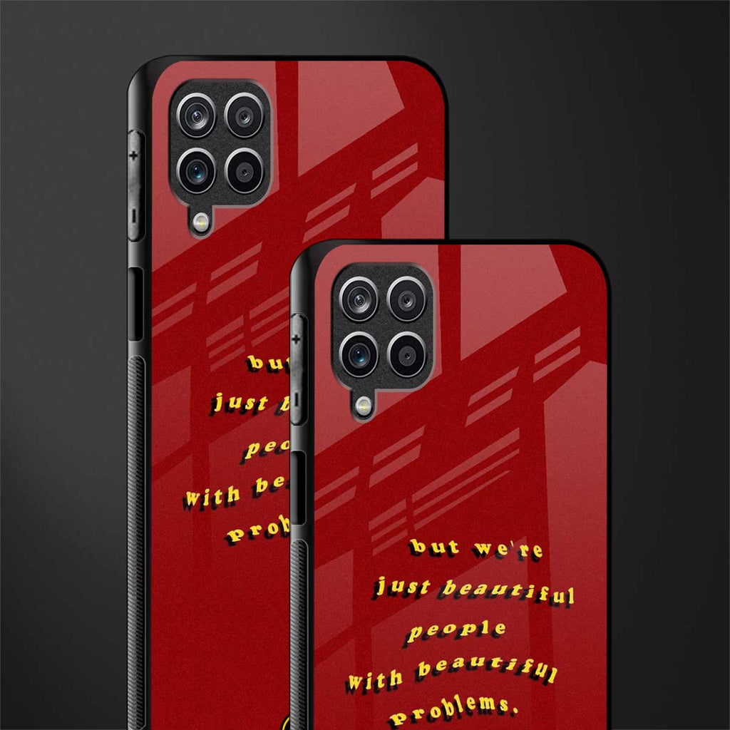 beautiful people with beautiful problems back phone cover | glass case for samsung galaxy a22 4g