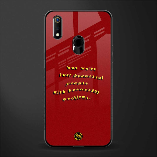 beautiful people with beautiful problems glass case for realme 3i image