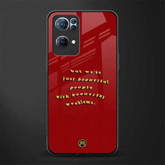 beautiful people with beautiful problems glass case for oppo reno7 pro 5g image