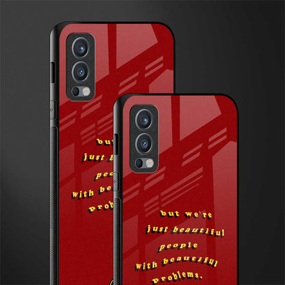 beautiful people with beautiful problems glass case for oneplus nord 2 5g image-2