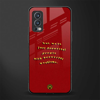 beautiful people with beautiful problems glass case for oneplus nord 2 5g image