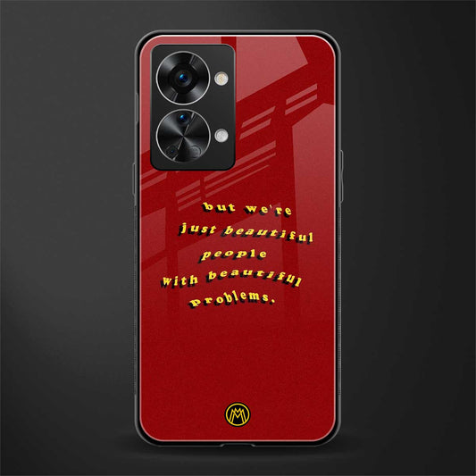 beautiful people with beautiful problems glass case for phone case | glass case for oneplus nord 2t 5g