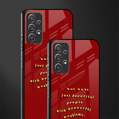 beautiful people with beautiful problems glass case for samsung galaxy a72 image-2